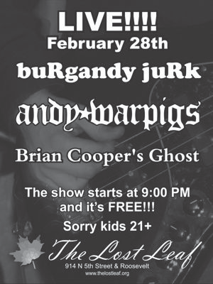 buRgandy juRk past show flyeR: 2-28-17 lost leaf